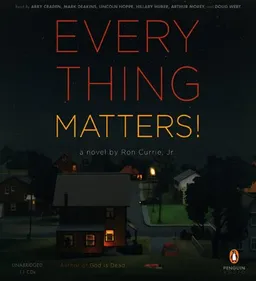 Everything Matters!: A Novel