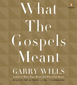 What the Gospels Meant
