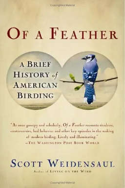 Of a Feather: A Brief History of American Birding