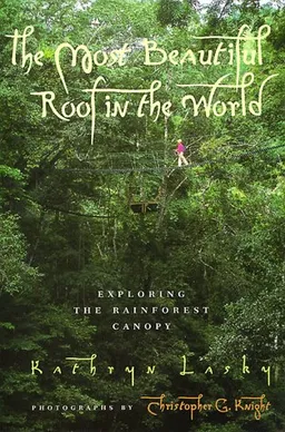 The Most Beautiful Roof in the World: Exploring the Rainforest Canopy