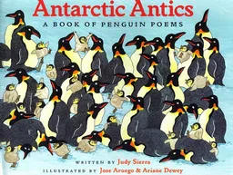 Antarctic Antics: A Book of Penguin Poems