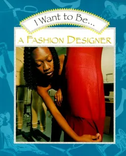 I Want to Be a Fashion Designer