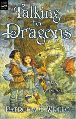 Talking to Dragons: The Enchanted Forest Chronicles, Book Four