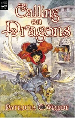 Calling on Dragons: The Enchanted Forest Chronicles, Book Three