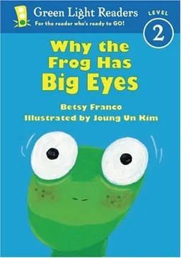 Why the Frog Has Big Eyes (Green Light Readers Level 2)