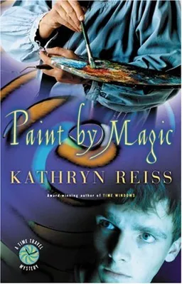 Paint by Magic (Time Travel Mysteries)