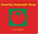 Growing Vegetable Soup: Lap-Sized Board Book