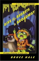 Give My Regrets to Broadway: A Chet Gecko Mystery