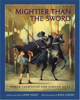 עטיפת הספר Mightier Than the Sword: World Folktales for Strong Boys מאת Jane Yolen