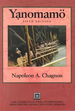 Yanomamo (Case Studies in Cultural Anthropology)