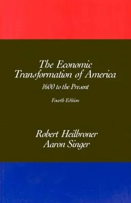 The Economic Transformation of America: 1600 to the Present (v. 1 & 2)