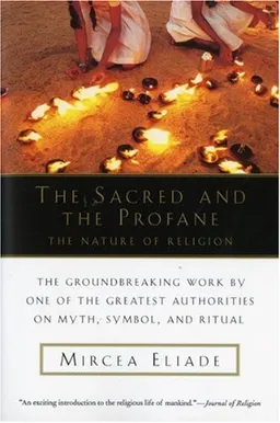 The Sacred and The Profane: The Nature of Religion