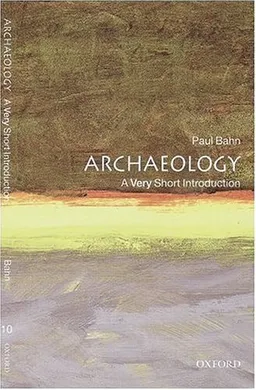 Archaeology: A Very Short Introduction (Very Short Introductions)