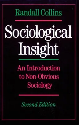 Sociological Insight: An Introduction to Non-Obvious Sociology