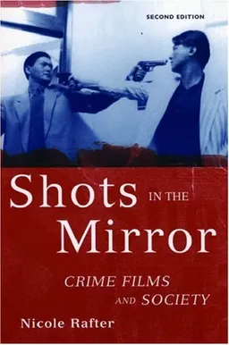 Shots in the Mirror: Crime Films and Society