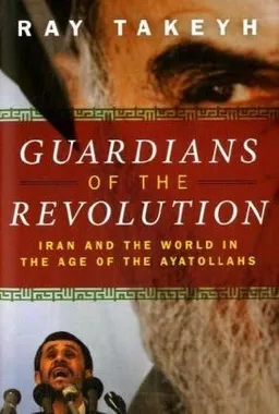 Guardians of the Revolution: Iran and the World in the Age of the Ayatollahs