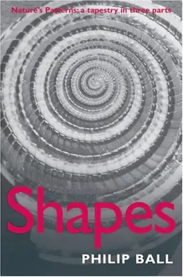 Shapes: Nature's Patterns: A Tapestry in Three Parts (Natures Patterns)