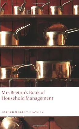 Mrs Beeton's Book of Household Management: Abridged edition (Oxford World's Classics)