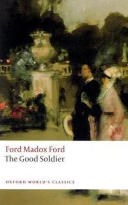 The Good Soldier: A Tale of Passion (Oxford World's Classics)