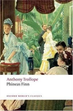 Phineas Finn: The Irish Member (Oxford World's Classics)