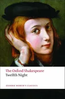 The Oxford Shakespeare: Twelfth Night, or What You Will