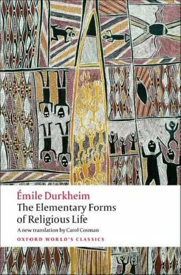 The Elementary Forms of Religious Life (Oxford World's Classics)