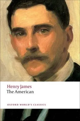 עטיפת הספר The American (Oxford World's Classics) מאת Henry James