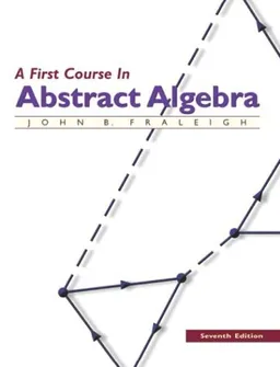 עטיפת הספר A First Course in Abstract Algebra, 7th Edition מאת John B. Fraleigh