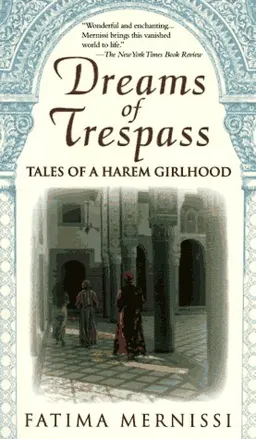 Dreams Of Trespass: Tales Of A Harem Girlhood