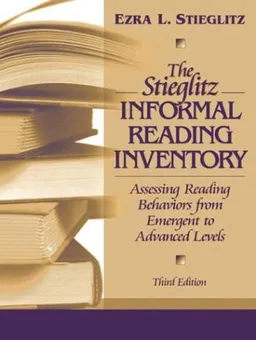 The Stieglitz Informal Reading Inventory: Assessing Reading Behaviors from Emergent to Advanced Levels (3rd Edition)