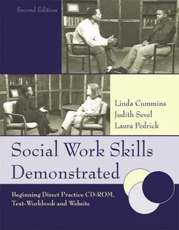 Social Work Skills Demonstrated: Beginning Direct Practice CD-ROM, Text-Workbook and Website (2nd Edition)