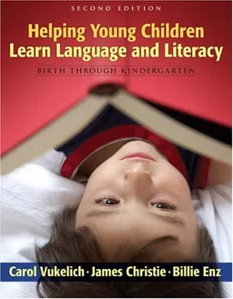 Helping Young Children Learn Language and Literacy: Birth Through Kindergarten (2nd Edition)
