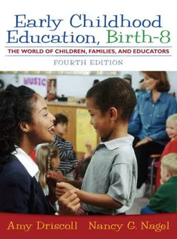 Early Childhood Education: Birth - 8: The World of Children, Families, and Educators (4th Edition)