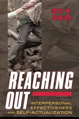 Reaching Out: Interpersonal Effectiveness and Self-Actualization (10th Edition)