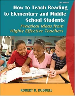 How to Teach Reading to Elementary and Middle School Students: Practical Ideas from Highly Effective Teachers
