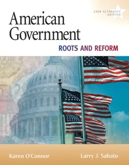 American Government: Roots and Reform, 2009 Alternate Edition (9th Edition)