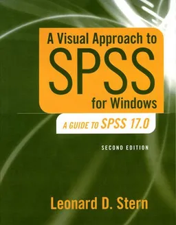A Visual Approach to SPSS for Windows: A Guide to SPSS 17.0 (2nd Edition)