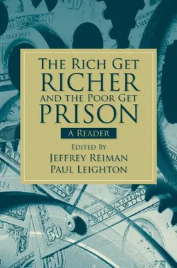 The Rich Get Richer and the Poor Get Prison: A Reader