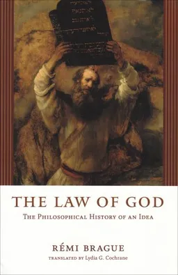 The Law of God: The Philosophical History of an Idea