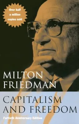 Capitalism and Freedom: Fortieth Anniversary Edition