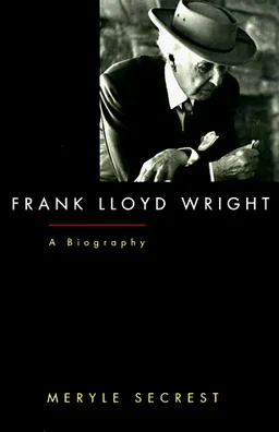 Frank Lloyd Wright: A Biography
