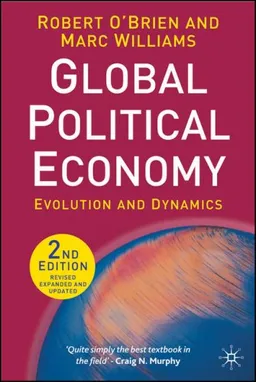 Global Political Economy, Second Edition: Evolution and Dynamics