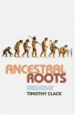 Ancestral Roots: Modern Living and Human Evolution (MacSci)