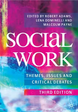 Social Work: Themes, Issues and Critical Debates