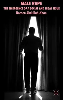Male Rape: The Emergence of a Social and Legal Issue
