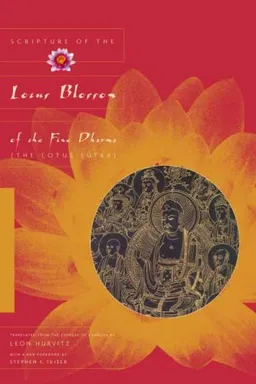 Scripture of the Lotus Blossom of the Fine Dharma (The Lotus Sutra): with a new foreword by Stephen F. Teiser (Translations from the Asian Classics)