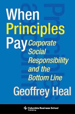 When Principles Pay: Corporate Social Responsibility and the Bottom Line