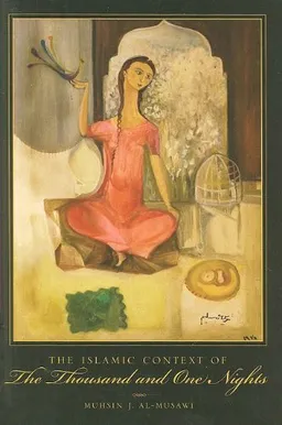 The Islamic Context of The Thousand and One Nights