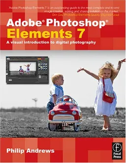 Adobe Photoshop Elements 7: A Visual Introduction to Digital Photography