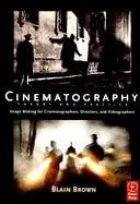 Cinematography: Theory and Practice: Image Making for Cinematographers, Directors, and Videographers